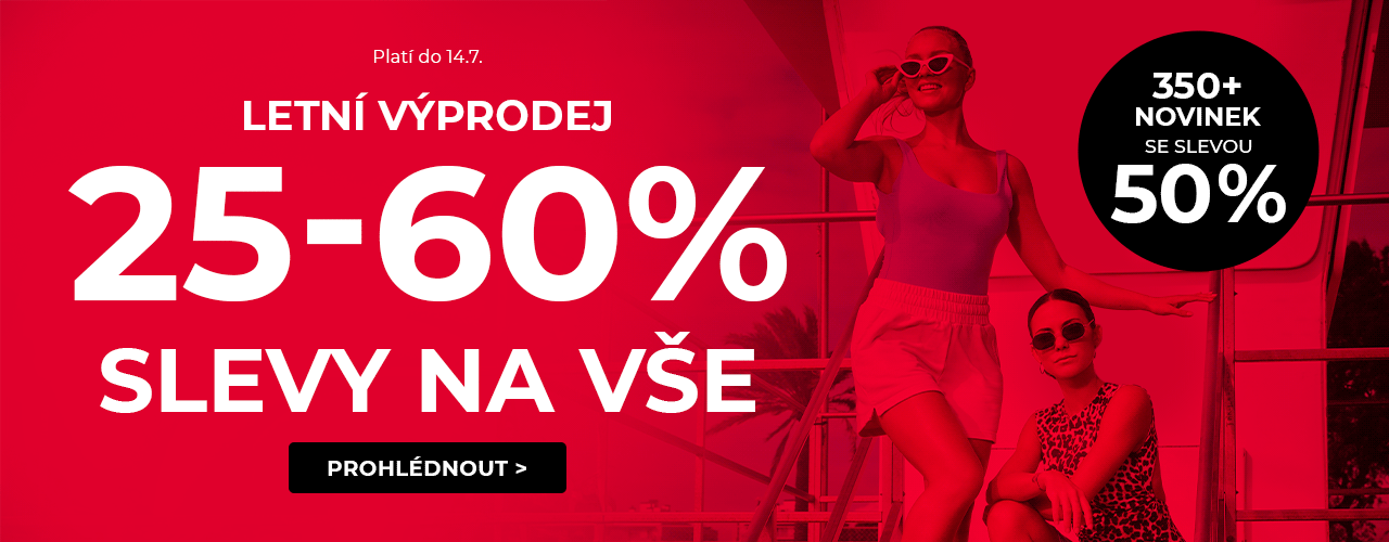 Letní výprodej - Slevy na vše 25-60%